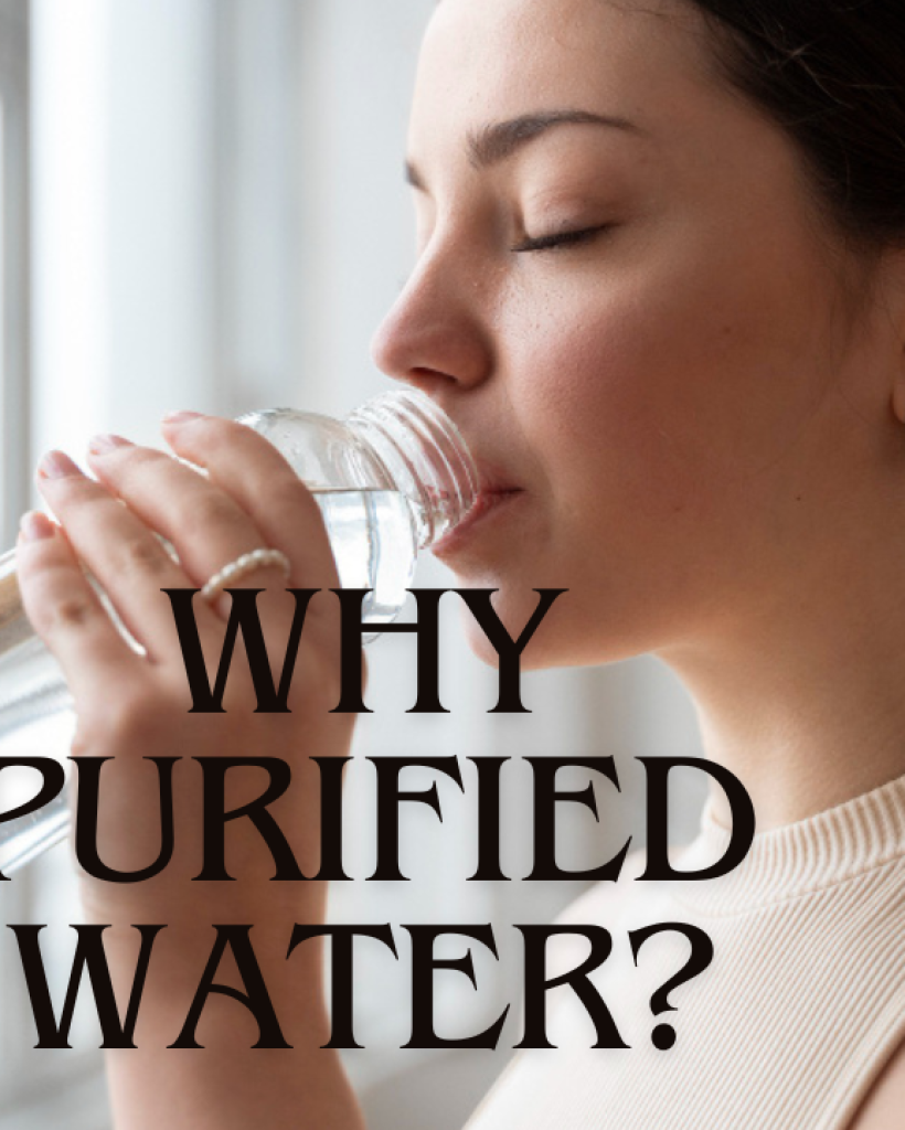 WHY PURIFIED WATER